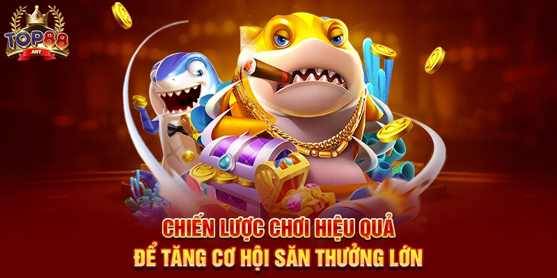 Chiến Lược Chơi Hiệu Quả Để Tăng Cơ Hội Săn Thưởng Lớn
