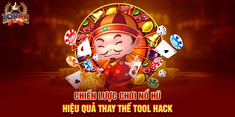 Tool Hack Nổ Hũ Top88 Cảnh Báo Lừa Đảo Và Bí Quyết Chơi Công Bằng Chiến Lược Chơi Nổ Hũ Hiệu Quả Thay Thế Tool Hack