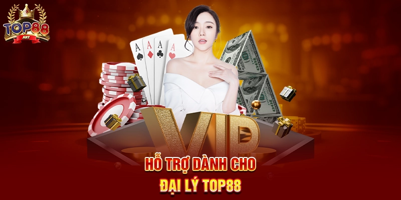 Đại Lý Top88 - Cơ hội hợp tác sinh lời cùng cổng game uy tín Hỗ trợ dành cho Đại Lý Top88