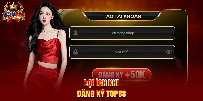 Đăng ký Top88 - Bước đầu tiên để chinh phục thế giới game bài đổi thưởng Lợi ích khi Đăng ký Top88