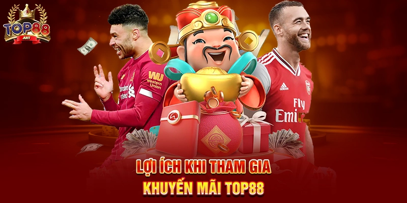 Khuyến Mãi Top88 - Cơ hội nhận thưởng hấp dẫn không thể bỏ lỡ Lợi ích khi tham gia Khuyến Mãi Top88