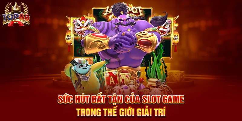 Slot Game Top88 Đỉnh Cao Giải Trí Với Những Vòng Quay Hấp Dẫn Sức Hút Bất Tận Của Slot Game Top88 Trong Thế Giới Giải Trí