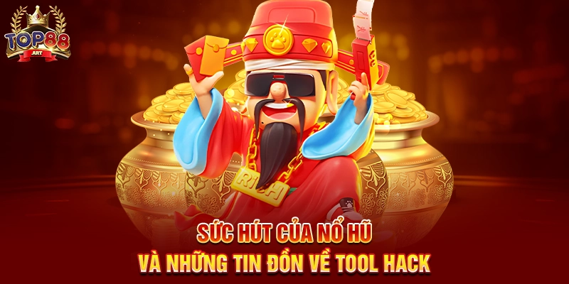 Tool Hack Nổ Hũ Top88 Cảnh Báo Lừa Đảo Và Bí Quyết Chơi Công Bằng Sức Hút Của Tool Hack Nổ Hũ Top88 Và Những Tin Đồn Về Tool Hack
