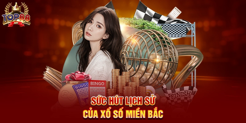 Xổ Số Miền Bắc Top88 Hành Trình Chinh Phục Giấc Mơ Qua Từng Con Số Sức Hút Lịch Sử Của Xổ Số Miền Bắc Top88