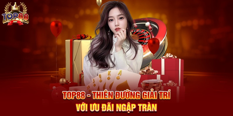 Khuyến Mãi Top88 - Cơ hội nhận thưởng hấp dẫn không thể bỏ lỡ Top88 - Thiên đường giải trí với ưu đãi ngập tràn