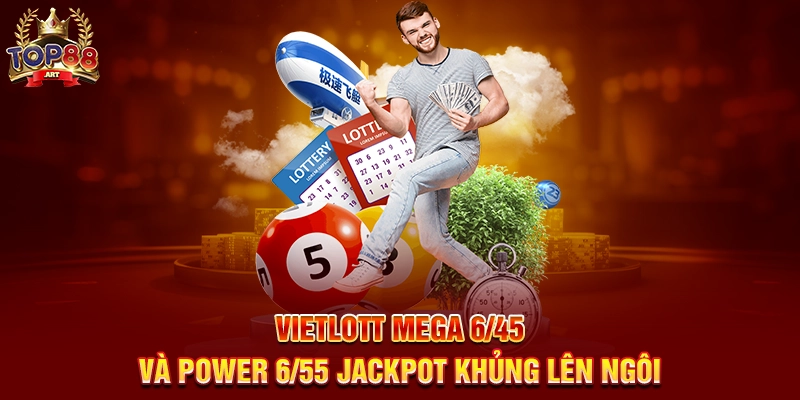 Top Loại Hình Xổ Số Hot Nhất 2025 Top88 Bí Quyết Chinh Phục Xu Hướng Và Giải Thưởng Khủng Vietlott Mega 6/45 Và Power 6/55 Jackpot Khủng Lên Ngôi